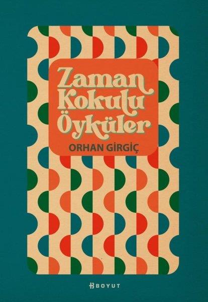 Orhan GirgiçHikaye (Öykü) KitaplarıZaman Kokulu Öyküler