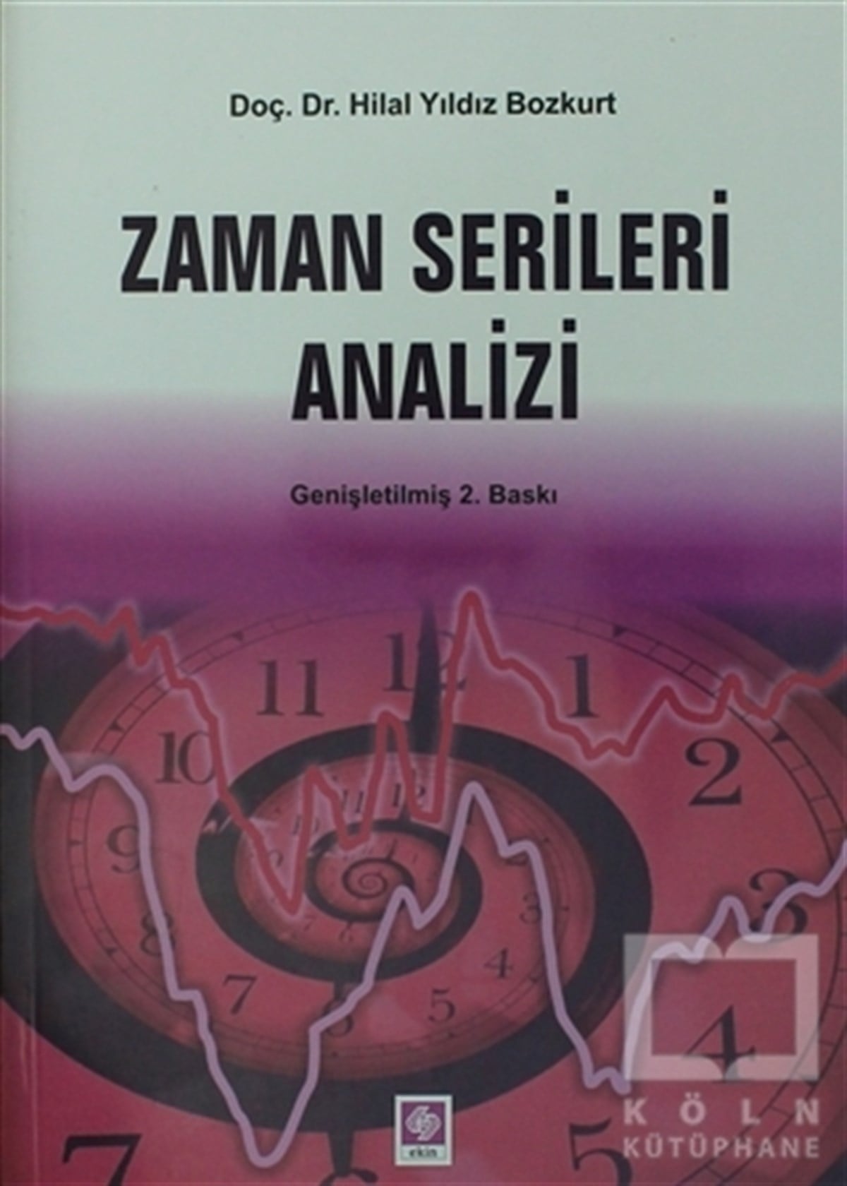Hilal BozkurtAraştırma-İnceleme-KuramZaman Serileri Analizi