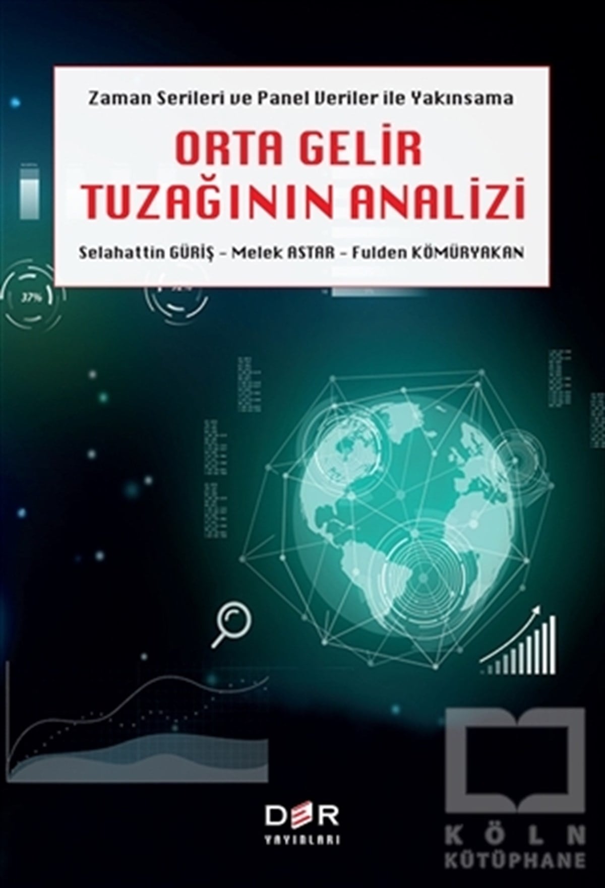 Selahattin GürişDiğerZaman Serileri ve Panel Veri Yakımsama Orta Gelir Tuzağının Analizi