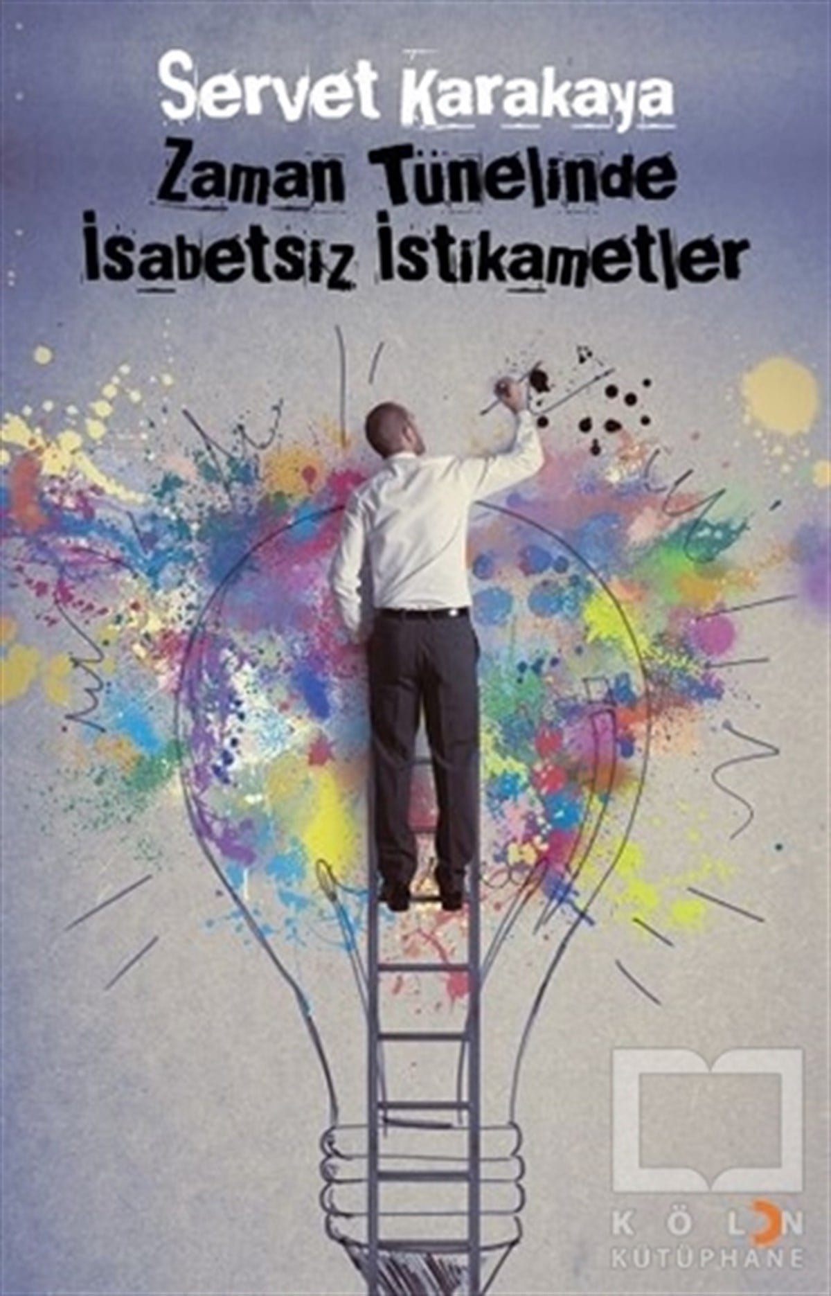 Servet KarakayaAnlatıZaman Tünelinde İsabetsiz İstikametler