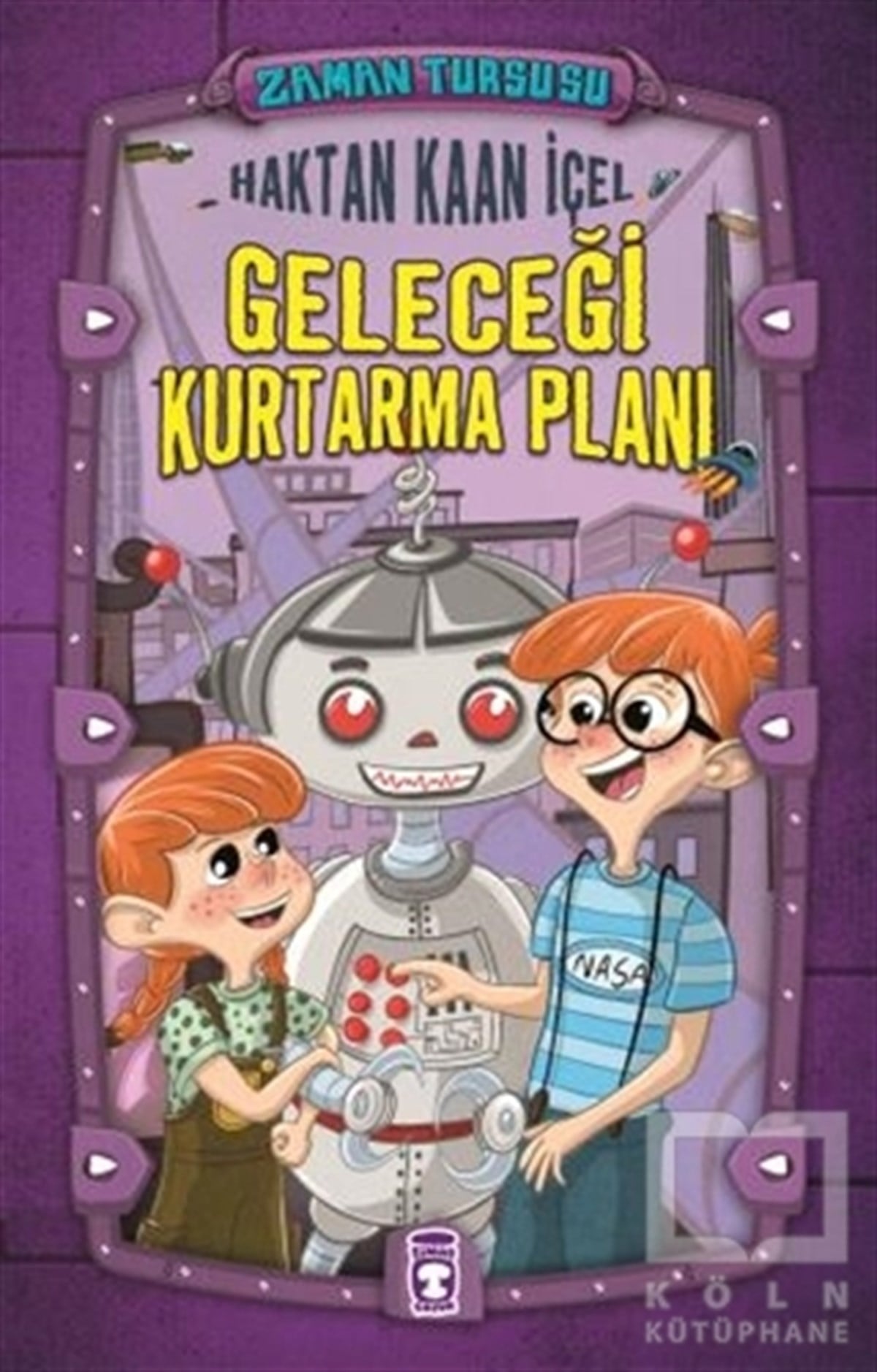 Haktan Kaan İçelÇocuk RomanlarıZaman Turşusu - Geleceği Kurtarma Planı