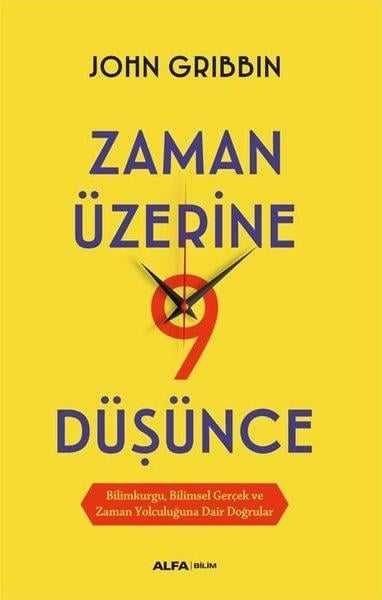 John GribbinPopüler Bilim KitaplarıZaman Üzerine 9 Düşünce - Bilimkurgu, Bilimsel Gerçek ve Zaman Yolculuğuna Dair Doğrular