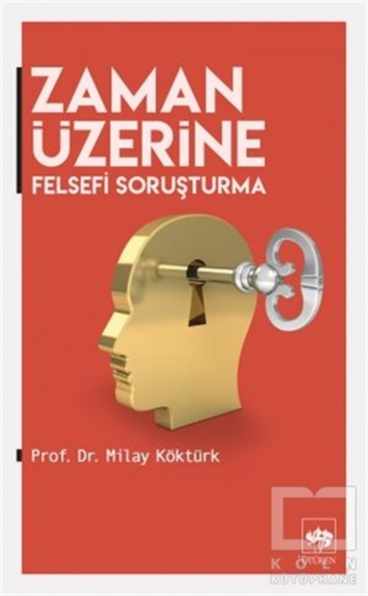Milay KöktürkAraştıma-İnceleme-ReferansZaman Üzerine Felsefi Soruşturma
