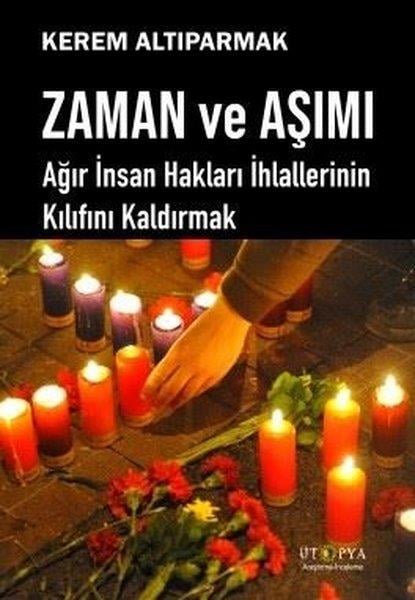 Kerem AltıparmakHukuk Üzerine KitaplarZaman ve Aşımı - Ağır İnsan Hakları İhlallerinin Kılıfını Kaldırmak