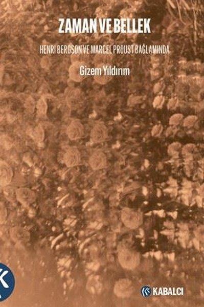 Gizem YıldırımFelsefe BilimiZaman ve Bellek - Henri Bergson ve Marcel Proust Bağlamında