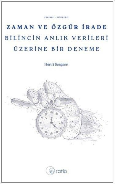 Henri BergsonDeneme KitaplarıZaman ve Özgür İrade Bilincin Anlık Verileri Üzerine Bir Deneme
