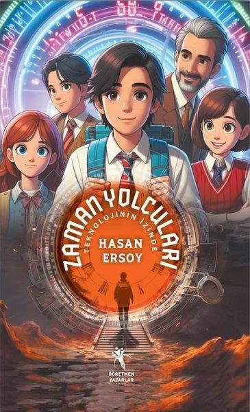 Hasan ErsoyÇocuk Gençlik RomanlarıZaman Yolcuları Teknolojinin İzinde
