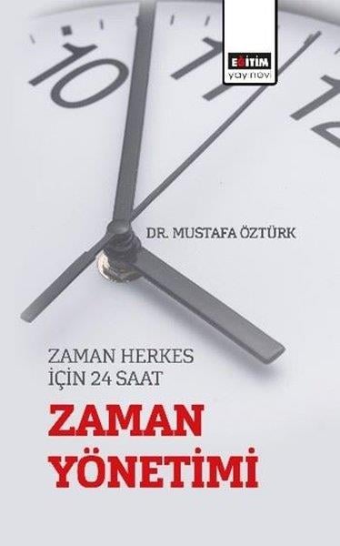 Mustafa ÖztürkDigerZaman Yönetimi - Zaman Herkes İçin 24 Saat