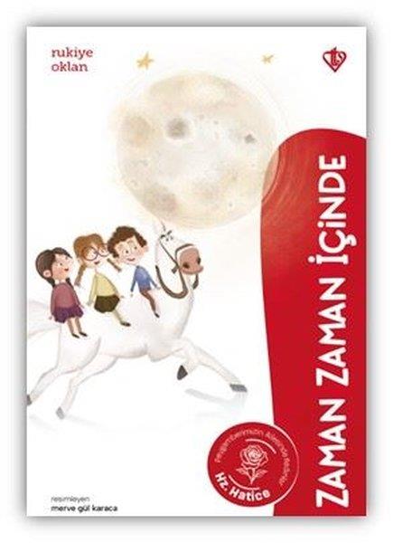 Rukiye OklanDini Çocuk KitaplarıZaman Zaman İçinde Hz. Hatice