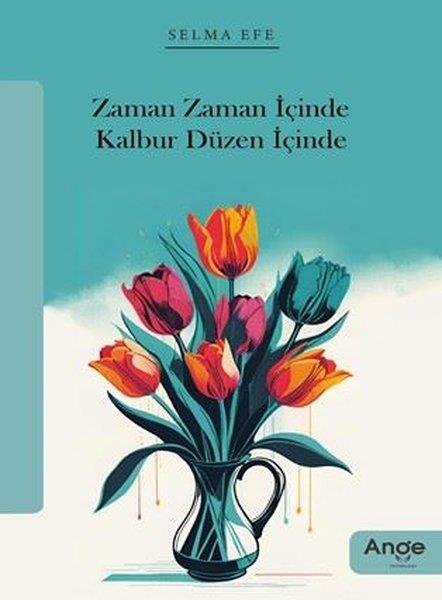 Selma EfeHikaye (Öykü) KitaplarıZaman Zaman İçinde Kalbur Düzen İçinde