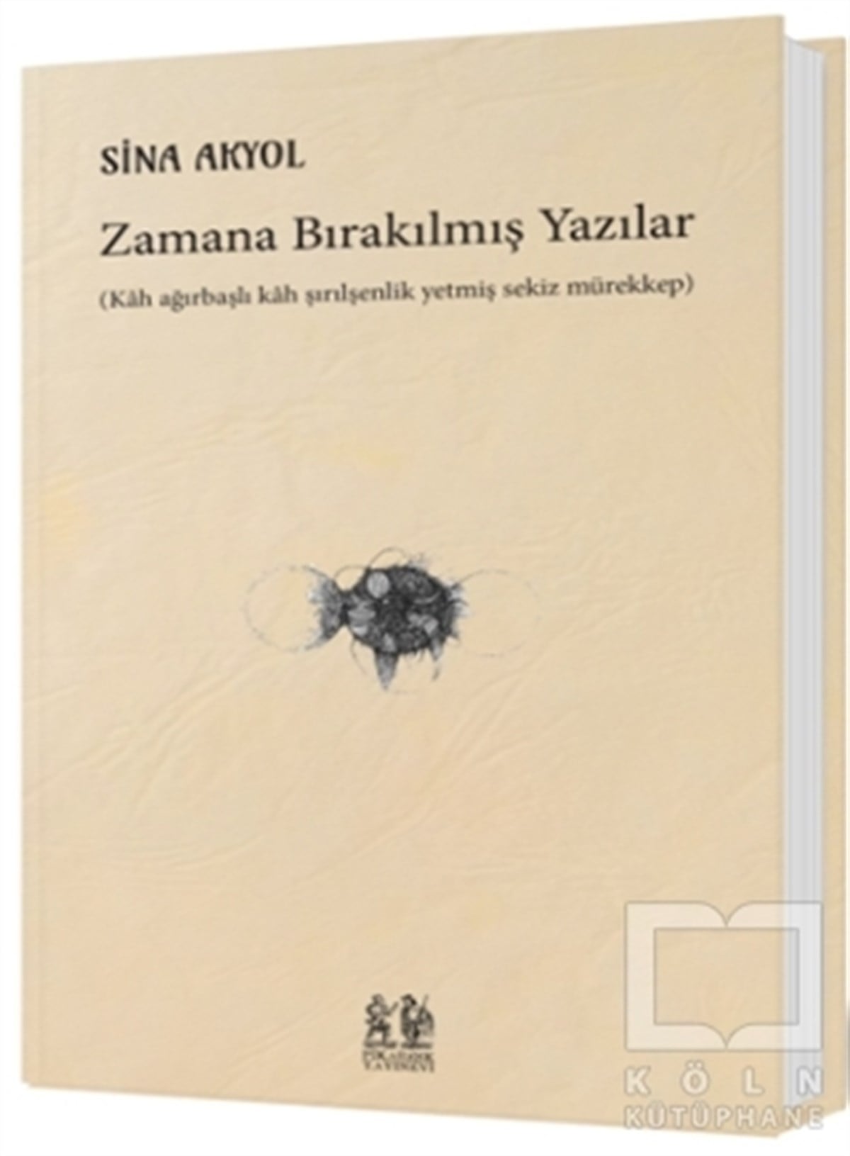 Sina AkyolDeneme KitaplarıZamana Bırakılmış Yazılar