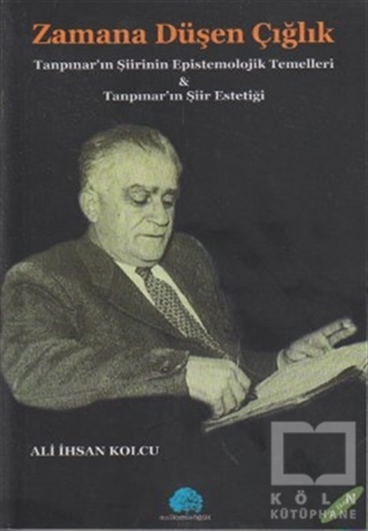 Ali İhsan KolcuŞiirZamana Düşen Çığlık