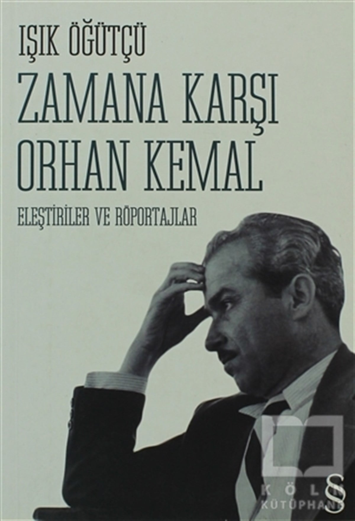 Işık ÖğütçüEleştiri, İnceleme, KuramZamana Karşı Orhan Kemal