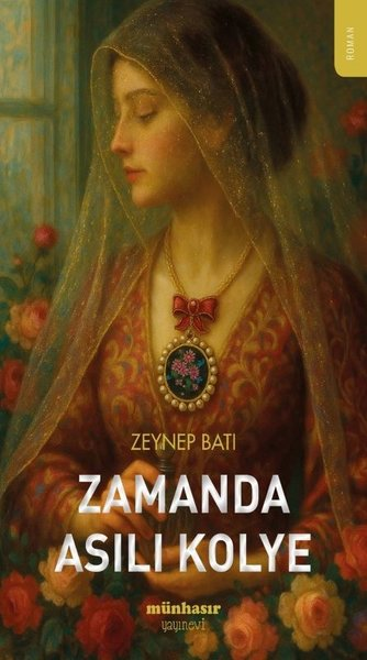 Zeynep BatıTürk RomaniZamanda Asılı Kolye