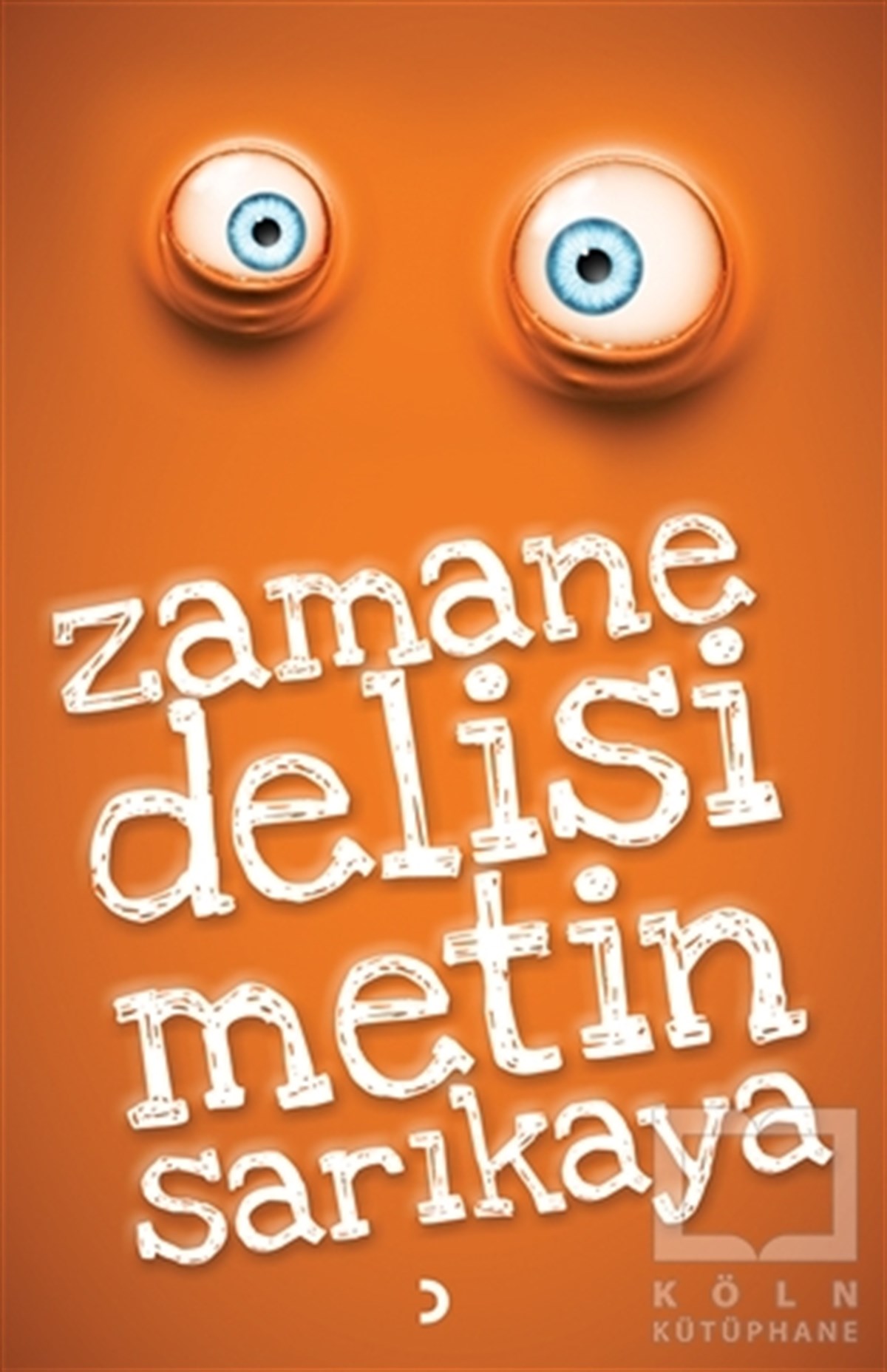 Metin SarıkayaRomanZamane Delisi