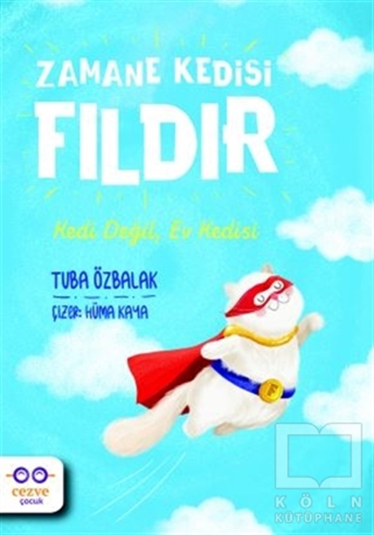 Tuba ÖzbalakÇocuk RomanlarıZamane Kedisi Fıldır - Kedi Değil, Ev Kedisi