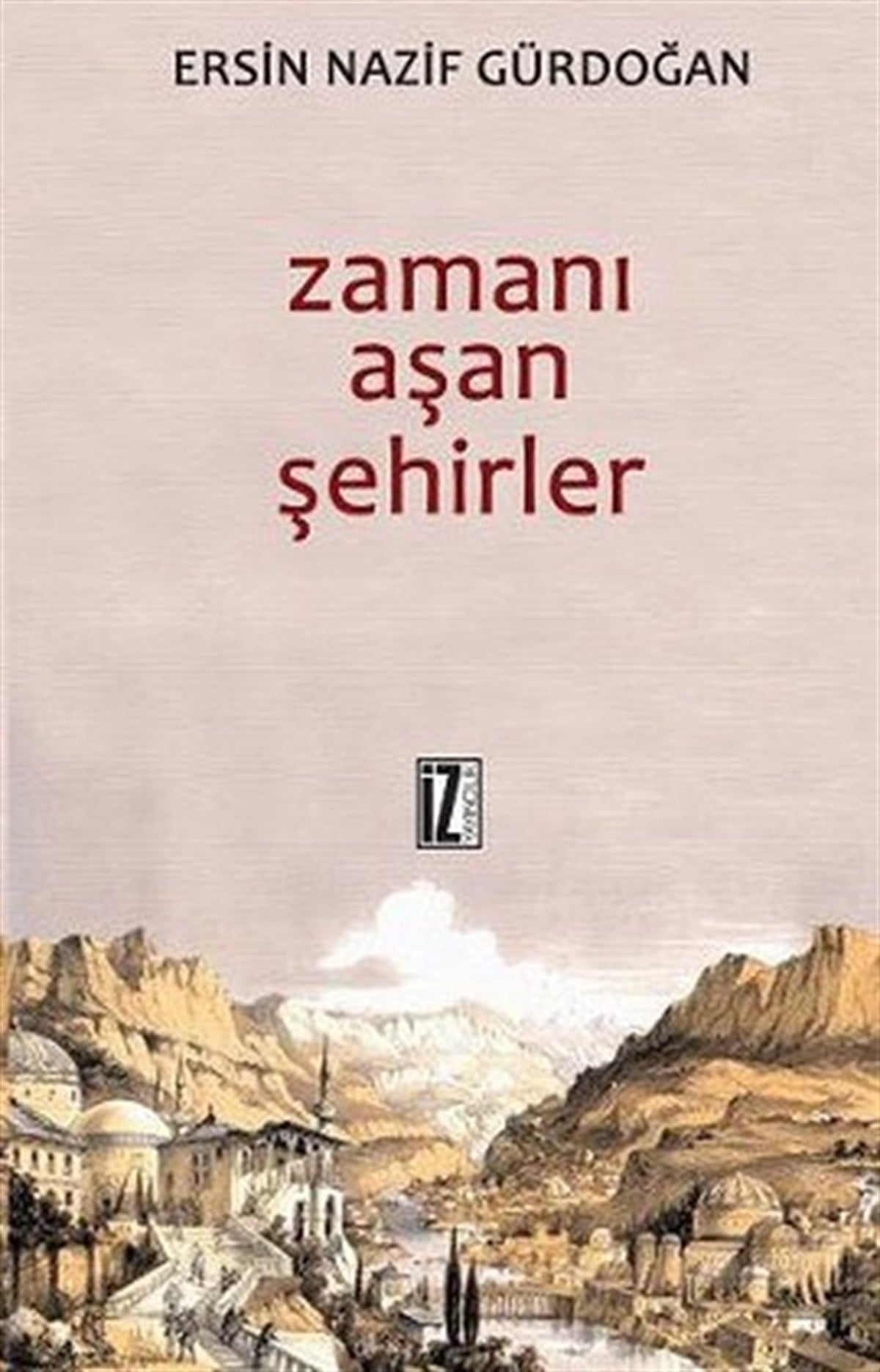Ersin Nazif GürdoğanDeneme KitaplarıZamanı Aşan Şehirler