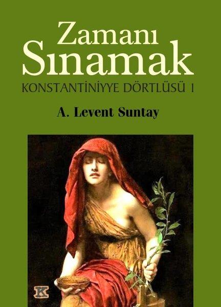 A. Levent SuntayFelsefe BilimiZamanı Sınamak - Konstantiniyye Dörtlüsü 1