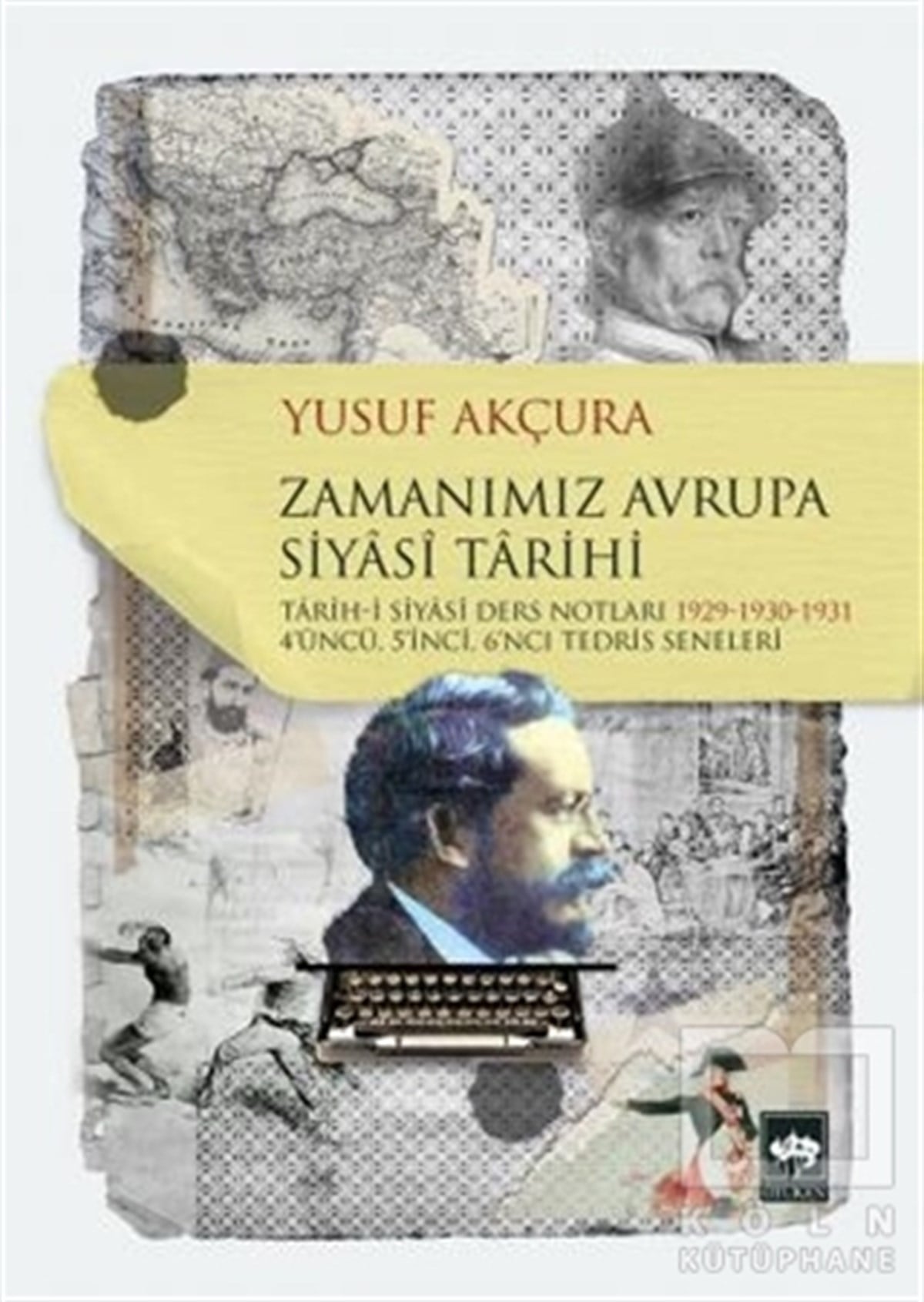 Yusuf AkçuraGenel Politika, Siyaset Bilim, Siyaset TarihiZamanımız Avrupa Siyasi Tarihi