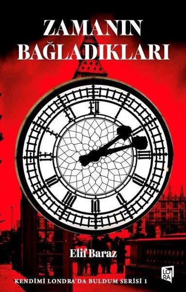 Elif BarazDeneme KitaplarıZamanın Bağladıkları - Kendimi Londra'da Buldum Serisi 1