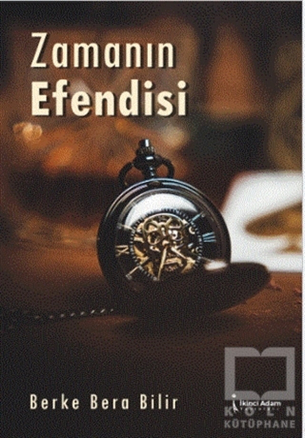Berke Bera BilirTürkçe RomanlarZamanın Efendisi