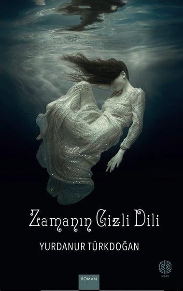 Yurdanur TürkdoğanTürk RomaniZamanın Gizli Dili