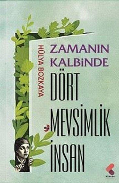 Hülya BozkayaDeneme KitaplarıZamanın Kalbinde -Dört Mevsimlik İnsan