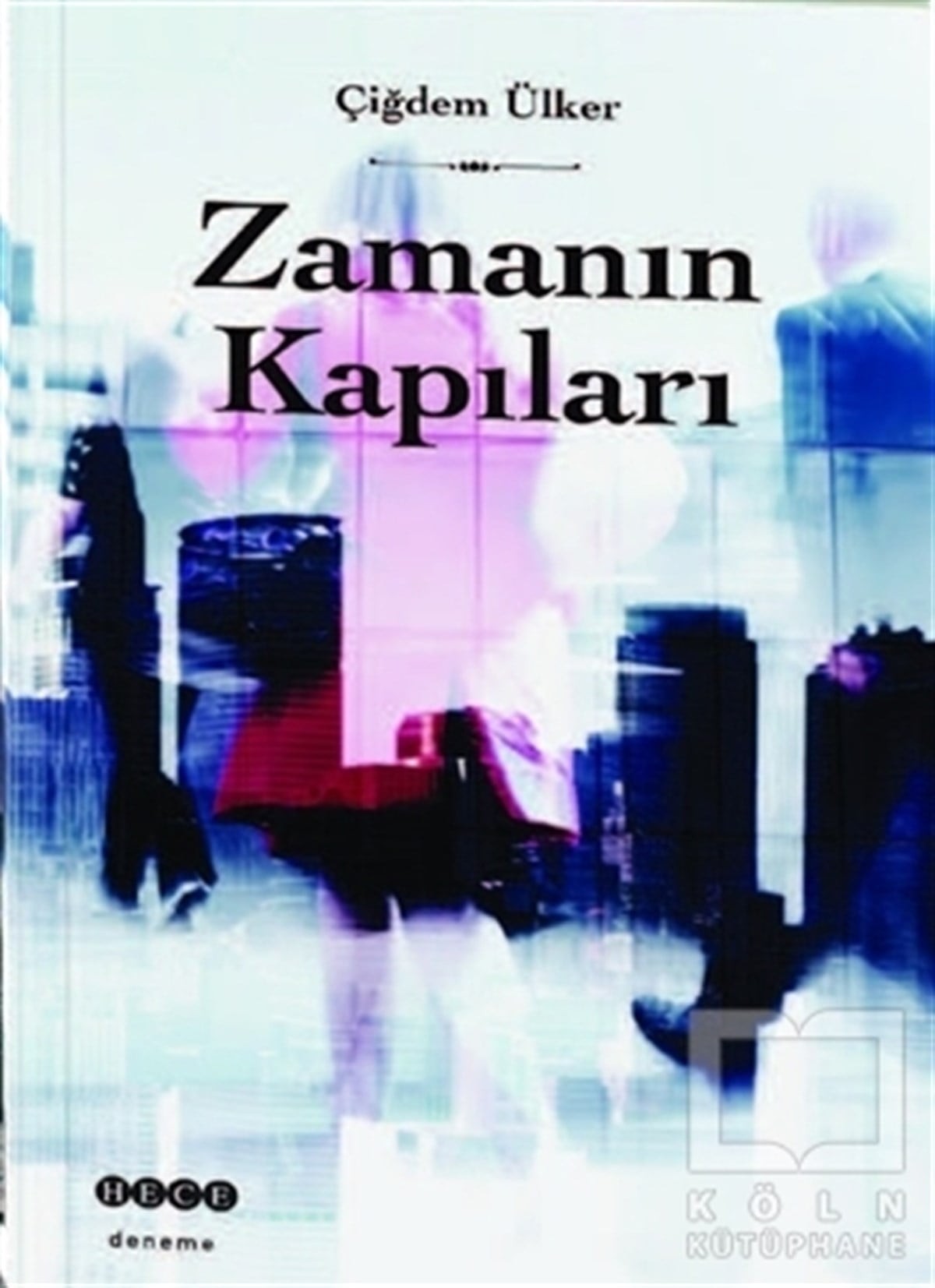Çiğdem ÜlkerDenemeZamanın Kapıları