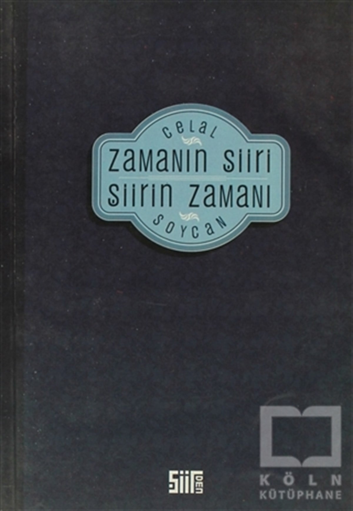 Celal SoycanŞiirZamanın Şiiri Şiirin Zamanı
