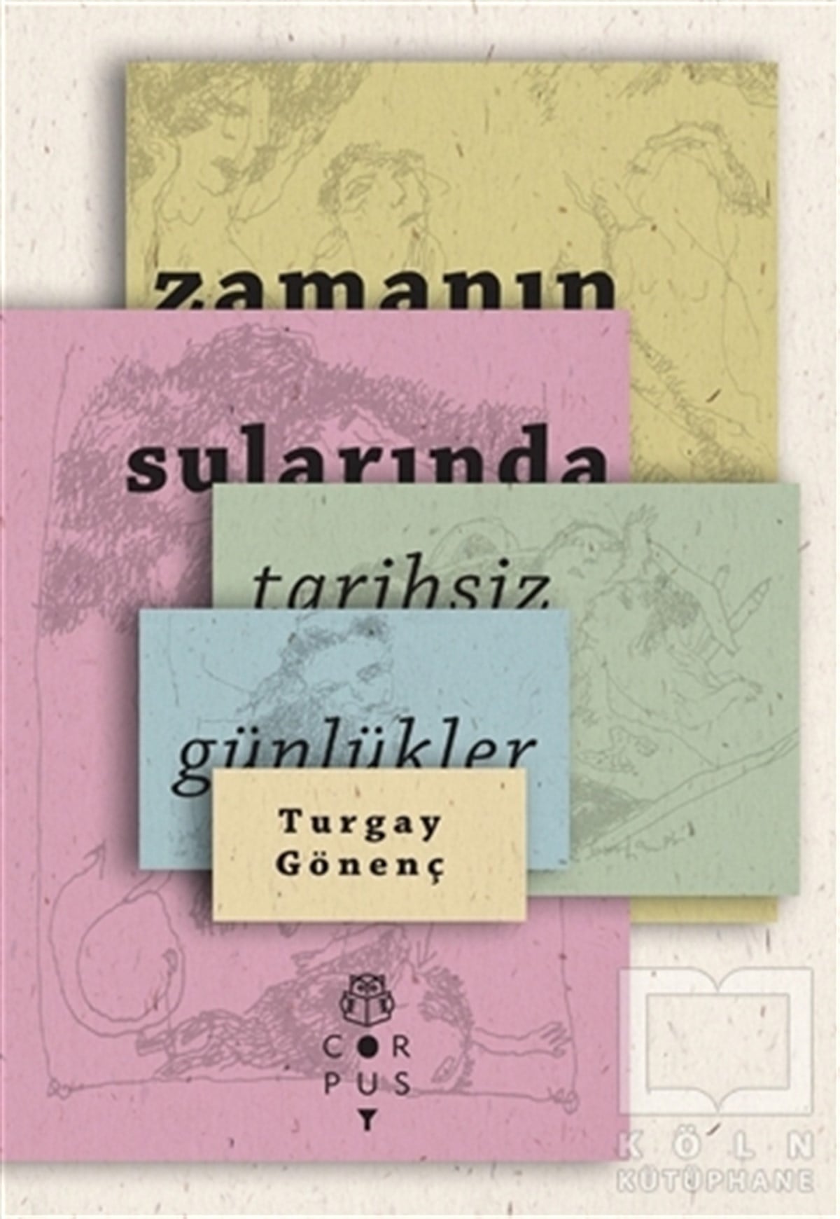 Turgay GönençAnı - Mektup - GünlükZamanın Sularında: Tarihsiz Günlükler