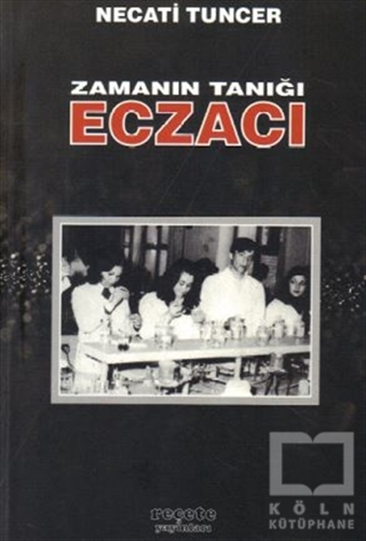 Necati TuncerTürkçe RomanlarZamanın Tanığı Eczacı