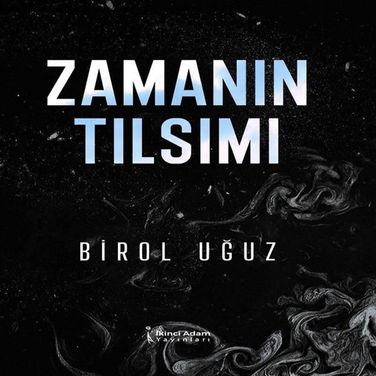 Birol UğuzTürkiye RomanZamanın Tılsımı