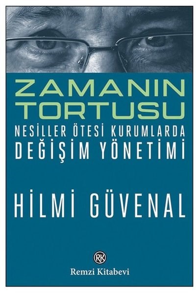Hilmi GüvenalYönetim / İş Geliştirme / KaliteZamanın Tortusu: Nesiller Ötesi Kurumlarda Değişim Yönetimi