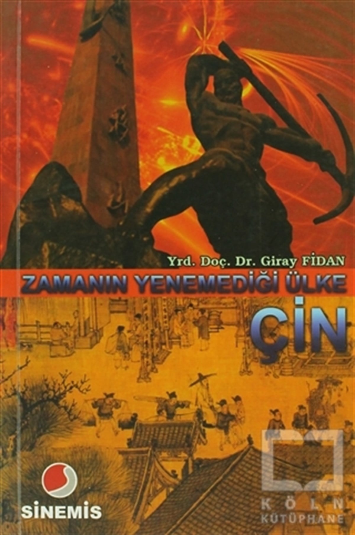 Giray FidanYakın TarihZamanın Yenemediği Ülke Çin