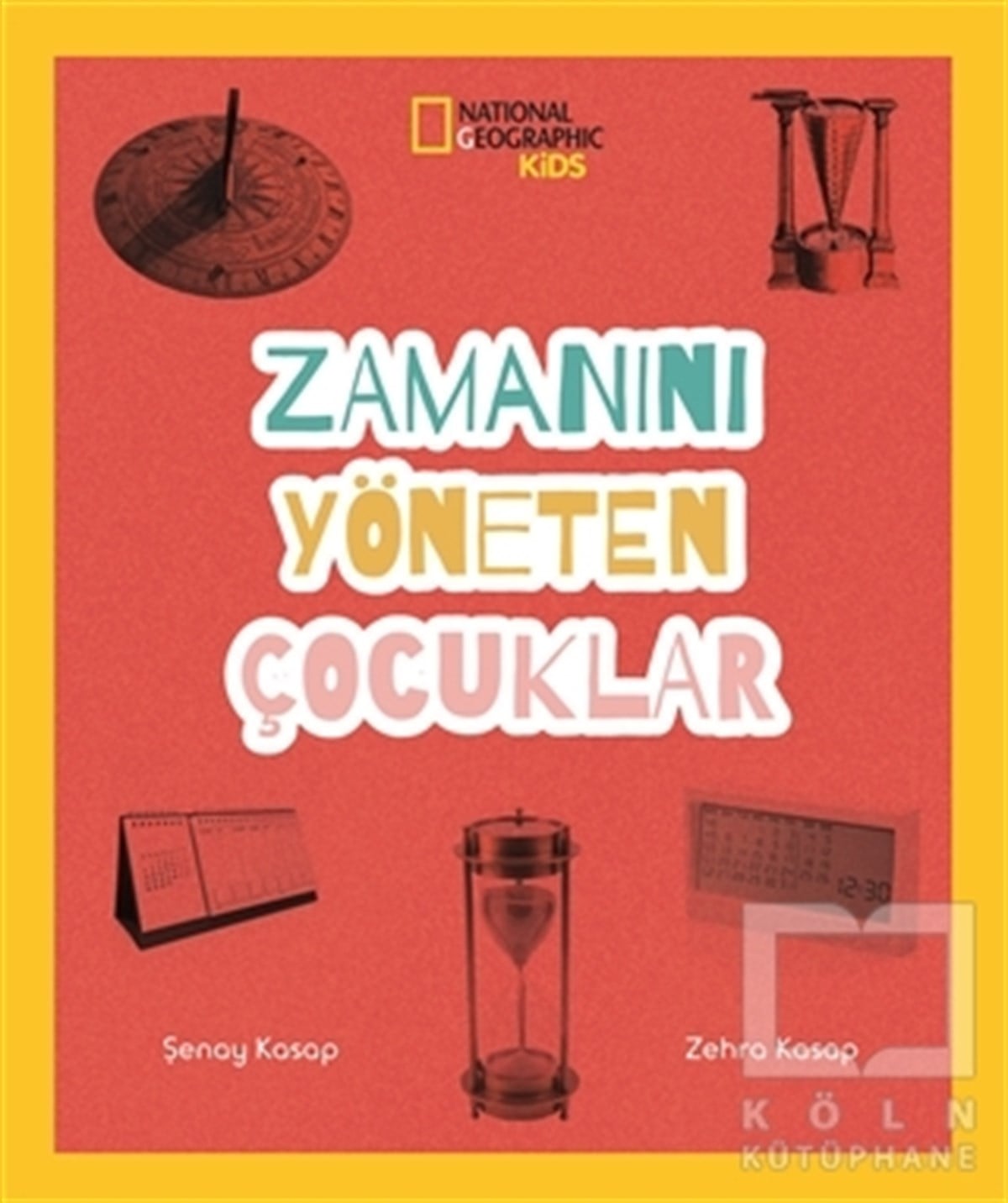 Şenay KasapReferans Çocuk KitaplarıZamanını Yöneten Çocuklar - National Geographic Kids