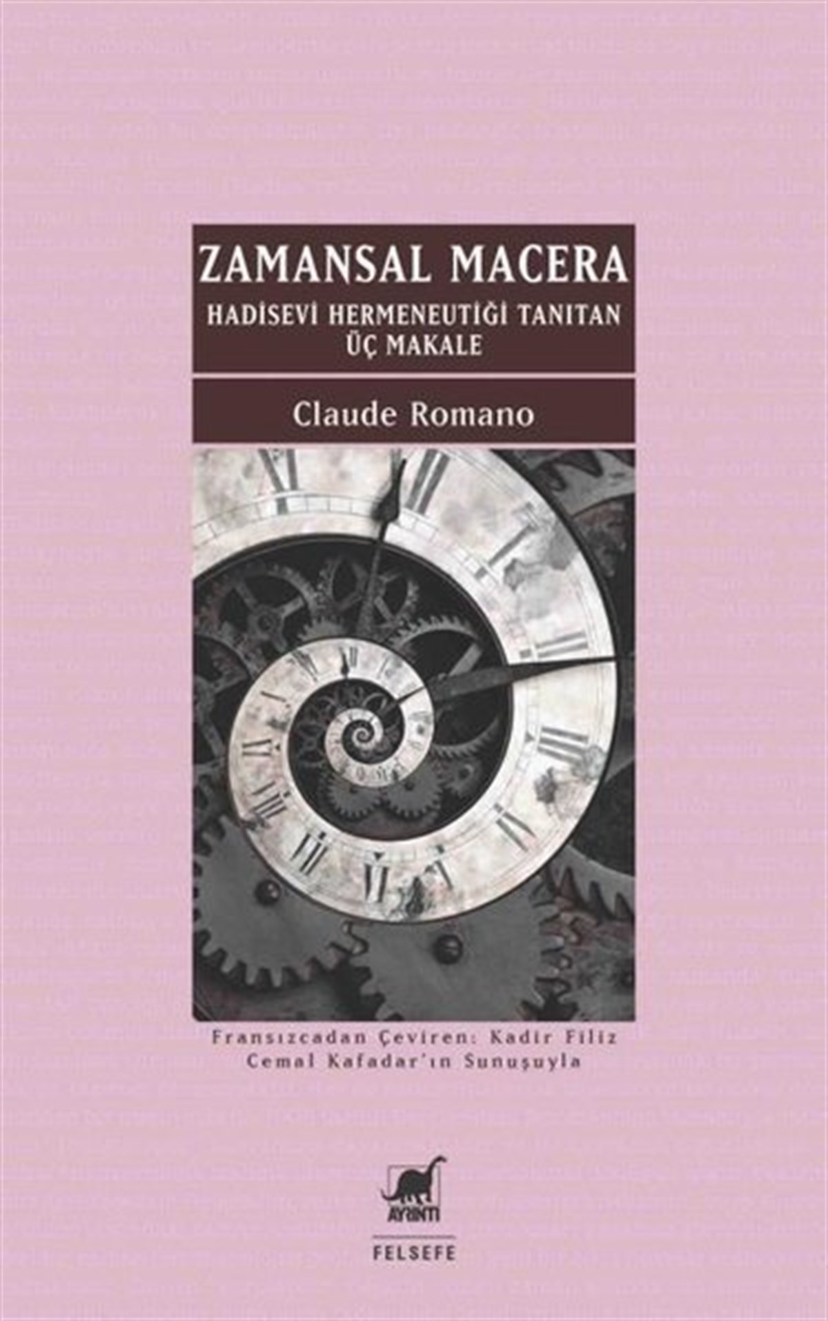 Claude RomanoFelsefe BilimiZamansal Macera - Hadisevi Hermeneutiği Tanıtan Üç Makale
