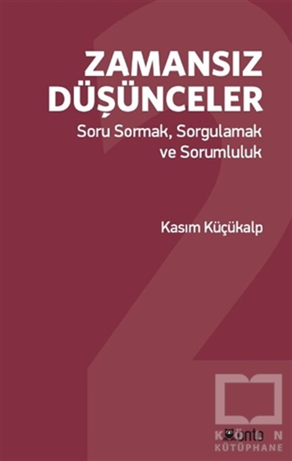 Kasım KüçükalpDüşünce KitaplarıZamansız Düşünceler