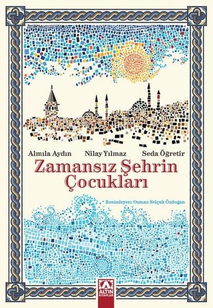 Almila AydınÇocuk Gençlik RomanlarıZamansız Şehrin Çocukları