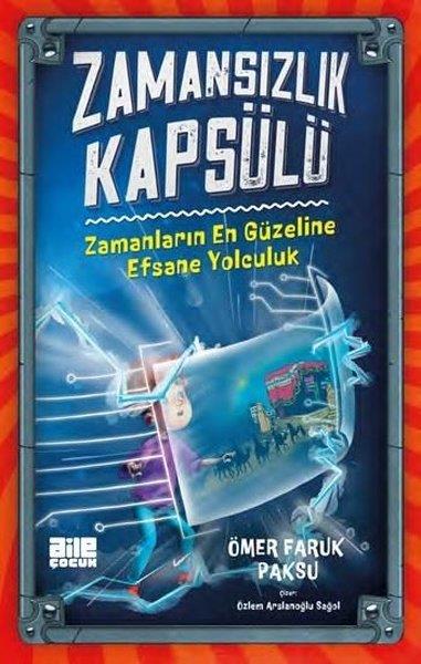 Ömer Faruk PaksuFantastik / Bilim KurguZamansızlık Kapsülü - Zamanların En Güzeline Efsane Yolculuk