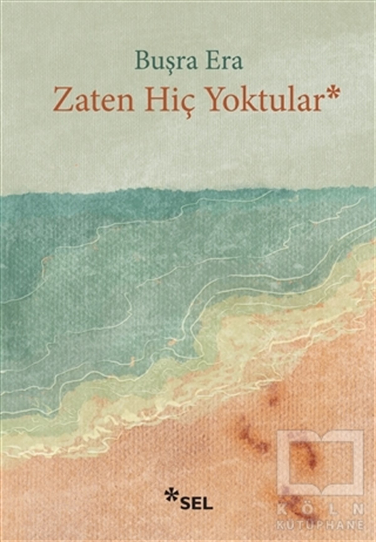 Buşra EraHikaye (Öykü) KitaplarıZaten Hiç Yoktular