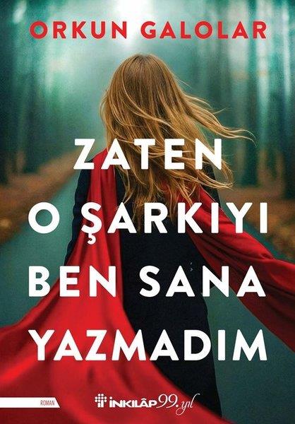 Orkun GalolarTürk RomaniZaten O Şarkıyı Ben Sana Yazmadım
