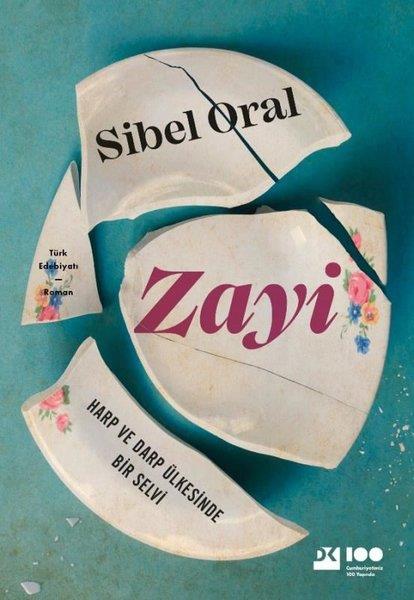 Sibel OralTürkiye RomanZayi: Harp ve Darp Ülkesinde Bir Selvi