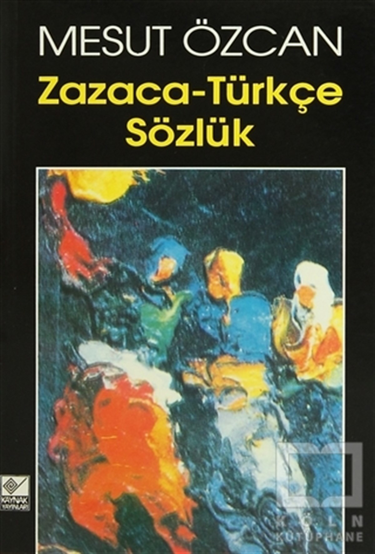 Mesut ÖzcanReferans - Kaynak KitapZazaca-Türkçe Sözlük