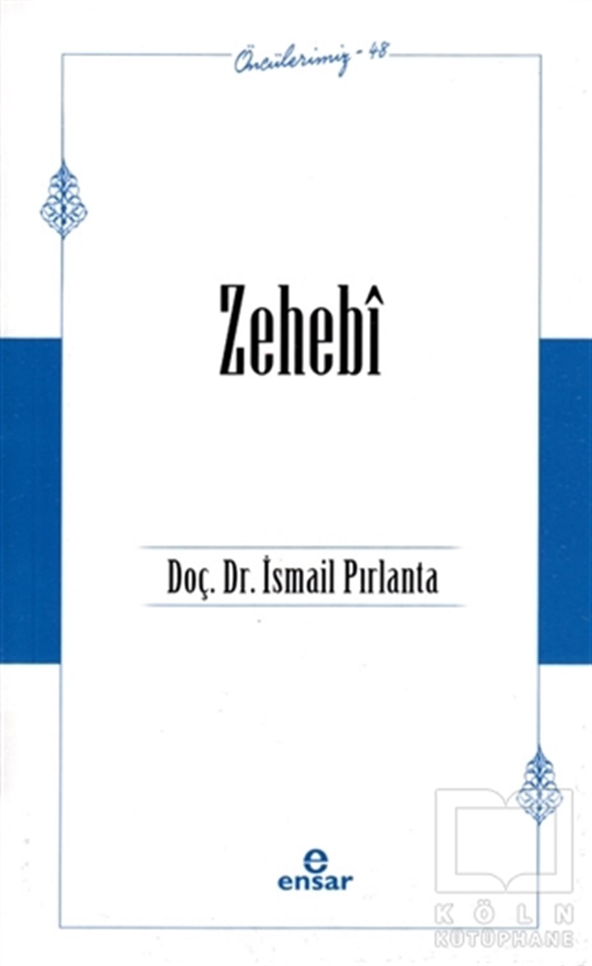 İsmail PırlantaDiğerZehebi