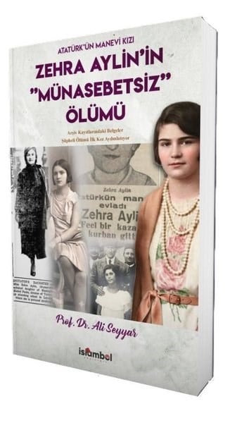 Ali SeyyarMustafa Kemal Atatürk KitaplarıZehra Aylin'in Münasebetsiz Ölümü - Atatürk'ün Manevi Kızı