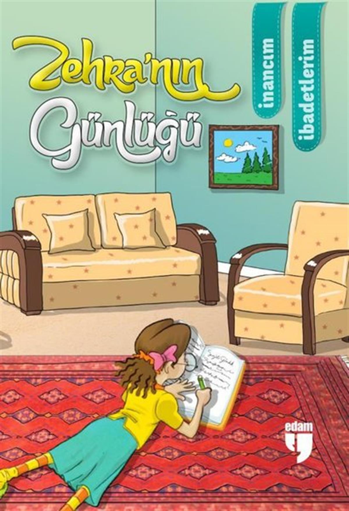 Ahmet MercanIslami Çocuk KitaplariZehra'nın Günlüğü: İnancım, İbadetlerim