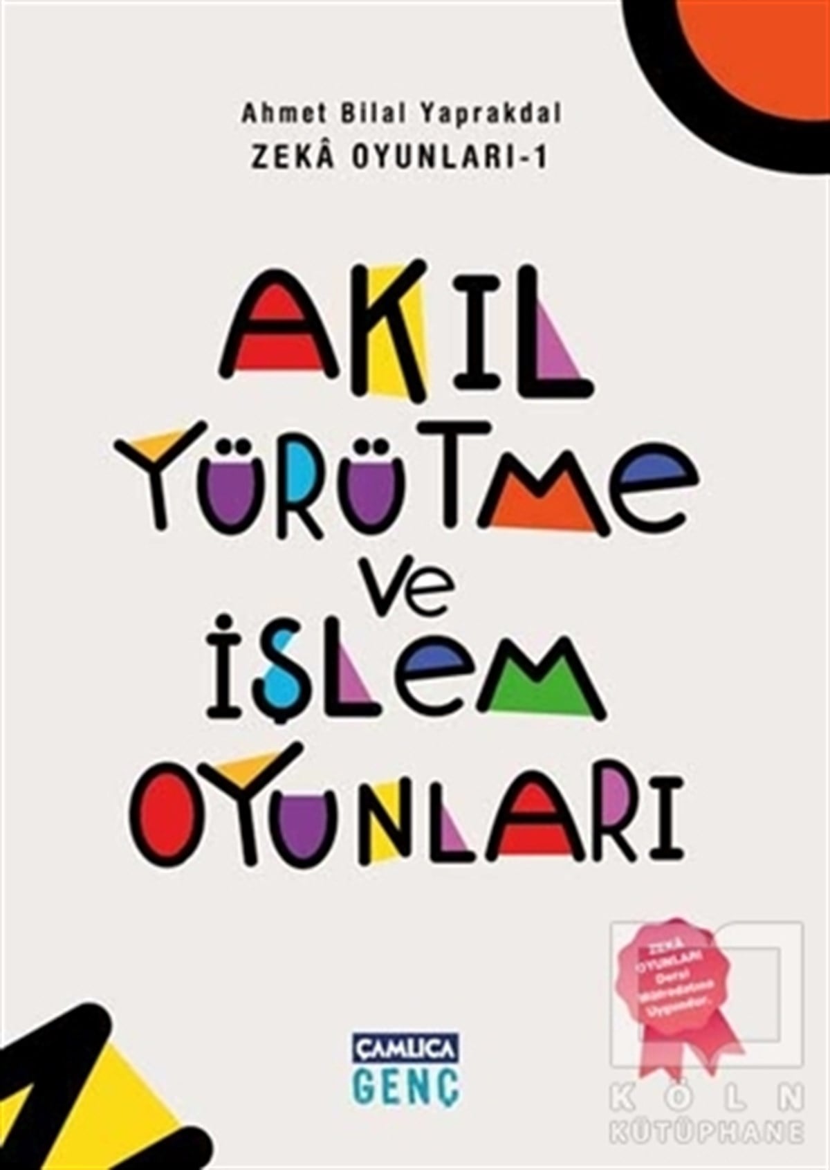 Adem FidanDiğerZeka Oyunları 1: Akıl Yürütme ve İşlem Oyunları