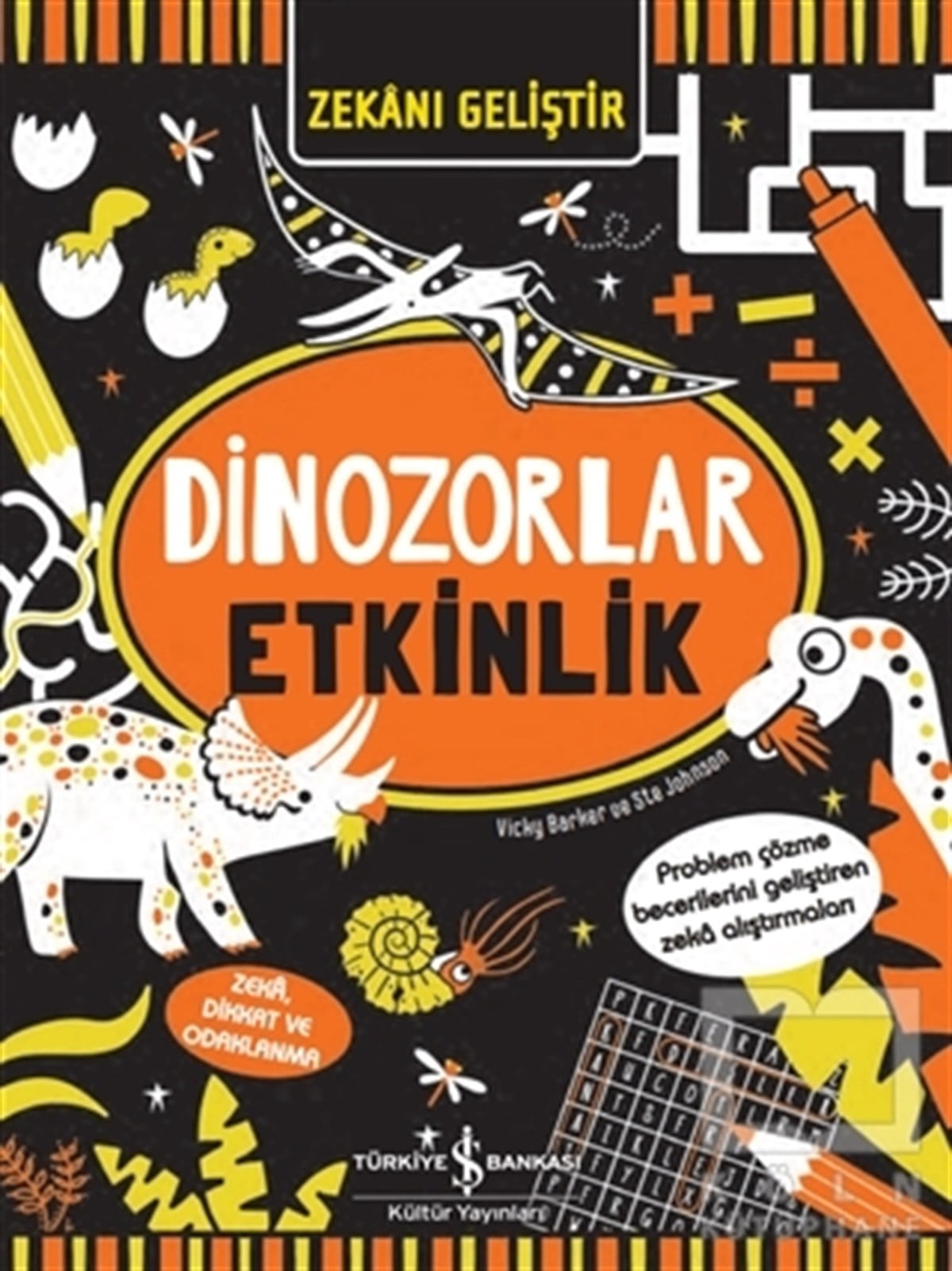 Vicky BarkerEtkinlik KitaplarıZekanı Geliştir – Dinozorlar Etkinlik