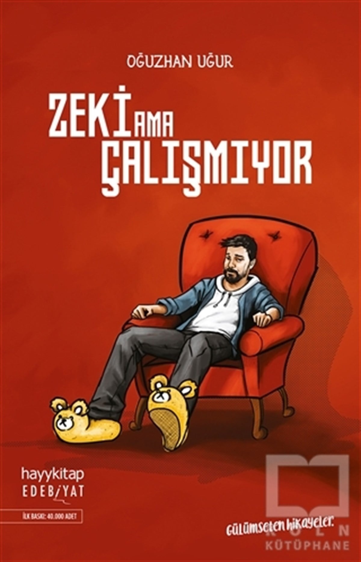 Oğuzhan UğurHikaye (Öykü) KitaplarıZeki Ama Çalışmıyor