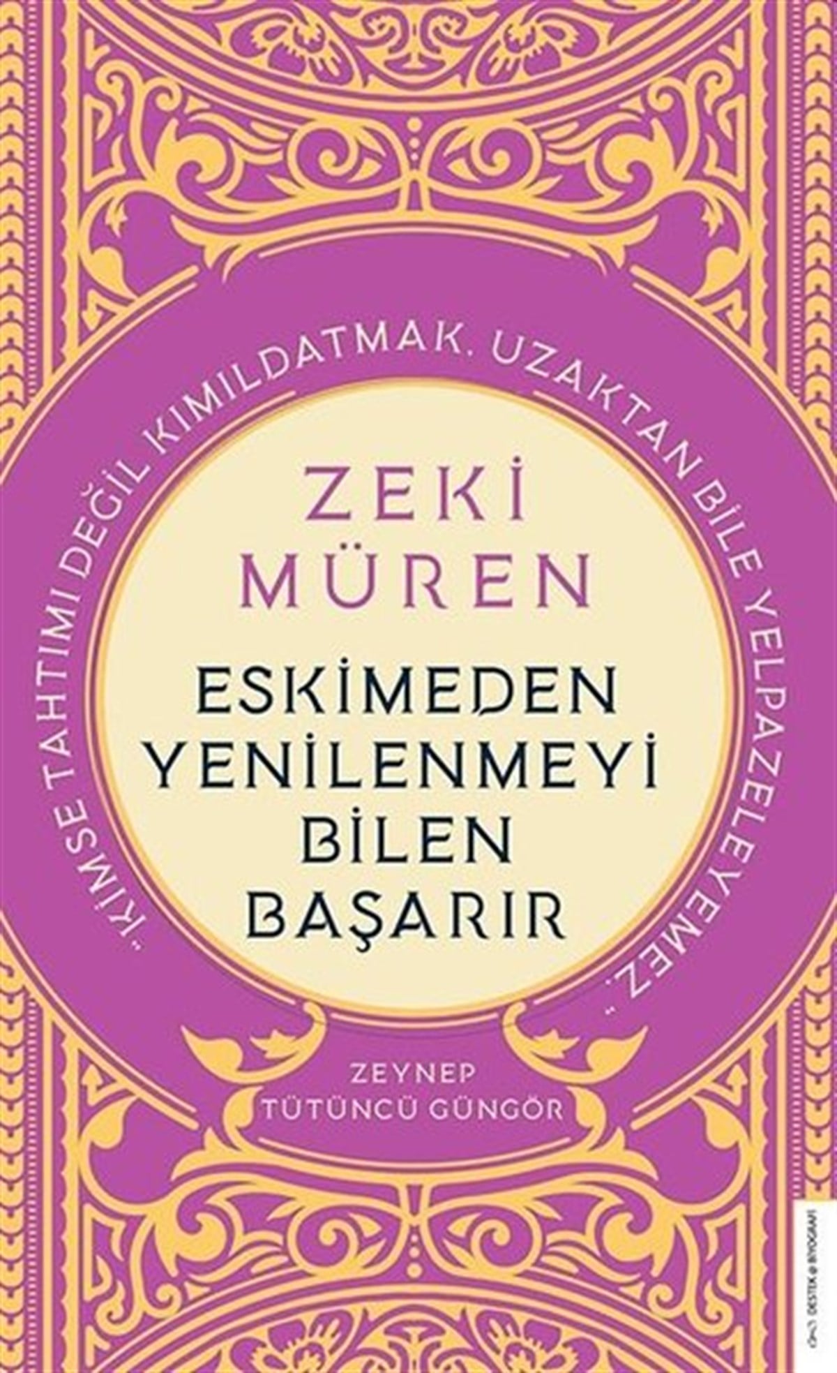 Zeynep Tütüncü GüngörTarihi Biyografi ve Otobiyografi KitaplarıZeki Müren - Eskimeden Yenilenmeyi Bilen Başarır